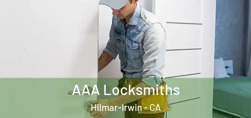  AAA Locksmiths Hilmar-Irwin - CA