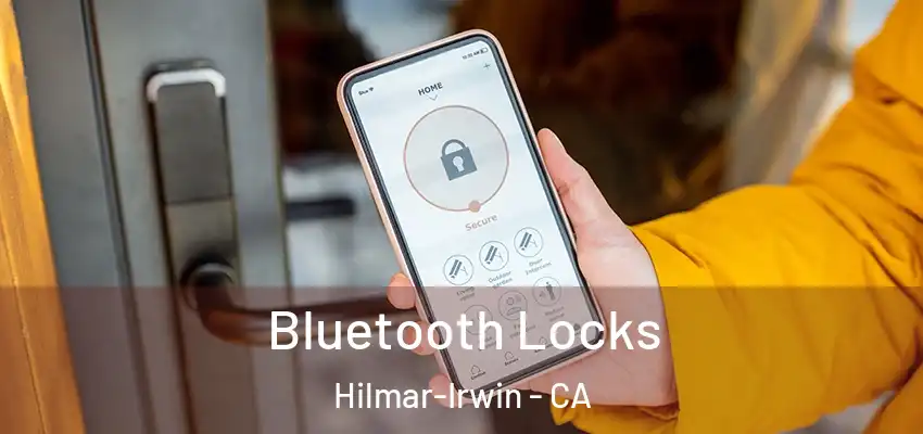  Bluetooth Locks Hilmar-Irwin - CA