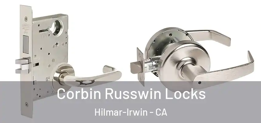  Corbin Russwin Locks Hilmar-Irwin - CA