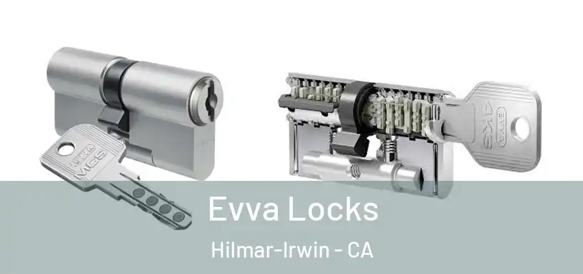  Evva Locks Hilmar-Irwin - CA
