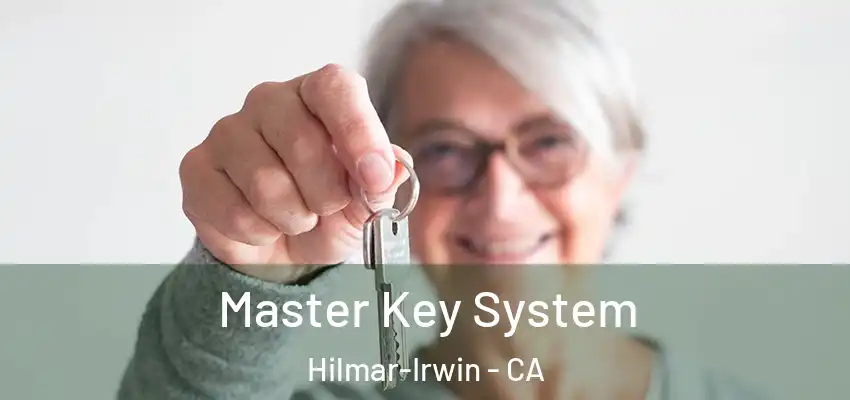  Master Key System Hilmar-Irwin - CA