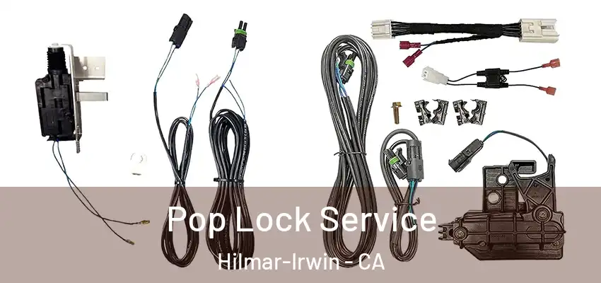  Pop Lock Service Hilmar-Irwin - CA